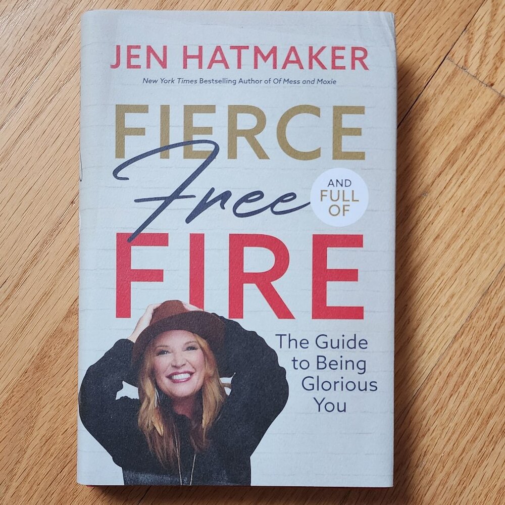 Fierce Free Fire: The Guide To Being Glorious You Hardcover By Jen Hatmaker